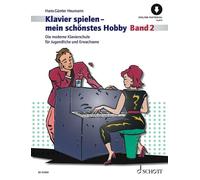 Klavierspielen - Mein SCHoeNstes Hobby Band 2: Die Moderne Klavierschule fur Jugendliche Und Erwachsene: Die moderne Klavierschule für Jugendliche und Erwachsene. Vol. 2. Piano.