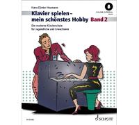 Klavierspielen - Mein SCHoeNstes Hobby Band 2: Die Moderne Klavierschule fur Jugendliche Und Erwachsene: Die moderne Klavierschule für Jugendliche und Erwachsene. Vol. 2. Piano.