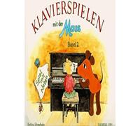 Klavierspielen mit der Maus 2. Spiel mit Noten., Schwedhelm 9783920880624 New.