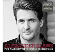 Klaws,Alexander - Für Alle Zeiten (Premium Edition 2014)
