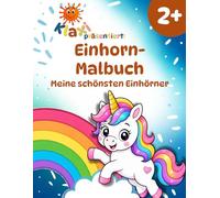 Klaxi’s Einhorn-Malbuch ab 2 Jahren: Meine schönsten Einhörner entdecken | Mit einfachen Aufgaben und lustigen Fun Facts (Klaxis Einhorn-Abenteuer)