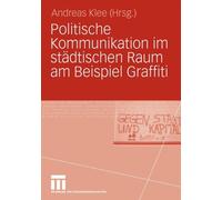 Klee - Politische Kommunikation im stdtischen Raum am Beispiel Graffi - X555z