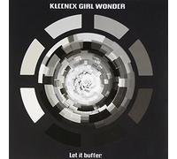 Kleenex Girl Wonder - Let It Buffer