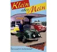 Klein Aber Mein-die Grosse Zeit der Kleinen Autos - Klein Aber Mein-die Grosse Zeit der Kleinen Autos [Import anglais]