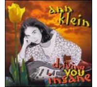 Klein, Ann - Driving You Insane