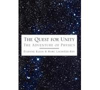 The Quest for Unity: The Adventures of Physics by Klein, Etienne