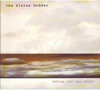 Kleine Brüder,the - Taking Off the Chill