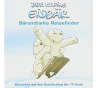 Kleine Eisbär,der - Bärenstarke Reiselieder