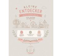 Kleine Entdecker - Mein Ausmalbuch: Voller Ausflüge und Abenteuer