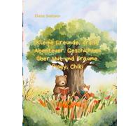 Kleine Freunde, große Abenteuer. Geschichten über Mut und Träume. Piggy, Chiki