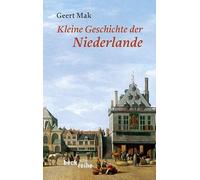 Kleine Geschichte der Niederlande: Ein historisches Portrait