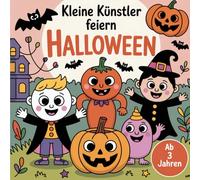 Kleine Künstler feiern Halloween: Halloween Malbuch für Kinder ab 3 Jahren - Süße Monster, Kürbisse & Geister zum Ausmalen