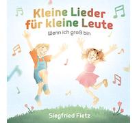 Kleine Lieder für kleine Leute - Wenn ich gross bin