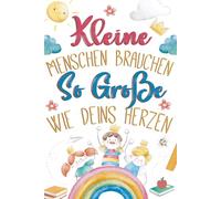 Kleine Menschen brauchen so große Herzen wie Deins: A5 Notizbuch als Geschenk | Kindergarten Abschiedsgeschenk Lehrerin, Tagesmütter oder ... Geschenke , Weihnachten order Danke sagen