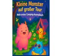 Kleine Monster auf großer Tour!: Mein erstes Camping-Ausmalbuch