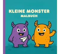 Kleine Monster - Das große Ausmalbuch für Kinder ab 4 Jahren: 52 süße Monster zum Ausmalen und Liebhaben - fördert Kreativität, Konzentration und Spaß