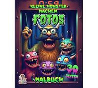 Kleine Monster machen Fotos - Malbuch mit 30 Seiten: Für alle Fans der kleinen Monster - das Malbuch für jung und alt