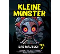 Kleine Monster: Malbuch für Erwachsene und Jugendliche mit süßen und gruseligen Fantasiewesen 60 Motive Teil 2: Ausmalbuch, Halloween & Geschenk