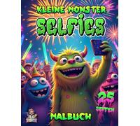 Kleine Monster Selfies - Malbuch mit 25 Seiten: Weiteres Aus- und Anmalbuch für Fans der kleinen Monster