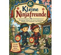 Kleine Ninjafreunde: Bewegungs-Malbuch mit kurzen Vorlesetexten, Bambus und Trittsteinen, ohne Kampf, für Kinder ab 3 Jahren