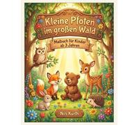 Kleine Pfoten im großen Wald: Malbuch für Kinder ab 3 (Kindermalbücher)