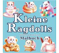 Kleine Ragdolls: Anti-Stress Malbuch für Erwachsene mit realistischen und niedlichen Katzen: 50 einzigartige Illustrationen, um Ruhe und Kreativität ... Reise des Künstlers in eine winzige Welt)