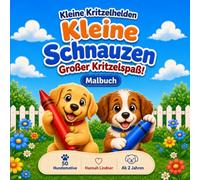 Kleine Schnauzen - Großer Kritzelspaß!: Hunde-Malbuch für Kinder ab 2 Jahren mit 50 süßen Motiven, extra dicken Linien und einfachen Ausmalbildern für Kleinkinder (Kleine Kritzelhelden)