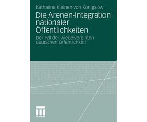 Kleinen-von Knigsl - Die Arenen-Integration nationaler ffentlichkei - X555z