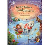 Kleines Einhorn Funkelstern. Die Suche nach dem Weihnachtszauber: Ein Weihnachtsbilderbuch zum Vorlesen, für Kinder von 3-5 Jahren und alle Einhorn-Fans