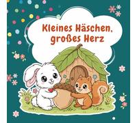 Kleines Häschen, großes Herz: Ein liebevolles Ausmalbuch mit positiven Sätzen für Kinder von 2-7 Jahren