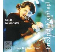 Kleinhapl/Jazz Big Band Graz - Gulda: Concerto for Violoncello & Wind Orchestra - Neumeister: Fantasy for Cello & Big Band