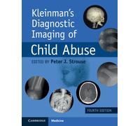 Kleinman's Diagnostic Imaging of Child Abuse