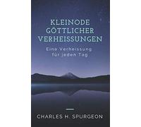 Kleinode göttlicher Verheißungen: Eine Verheißung für jeden Tag!