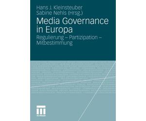 Kleinsteuber - Media Governance in Europa Regulierung - Partizipatio - X555z