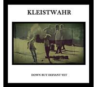 Kleistwahr - Down But Defiant Yet/Acceptance Is Not Respect [VINYL]