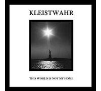 Kleistwahr - This Is Not My World / Over Your Heads Forever