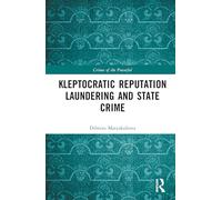 Kleptocratic Reputation Laundering and State Crime (Crimes of the Powerful)
