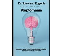 Kleptomania: A Comprehensive Medical and Biochemical Treatise