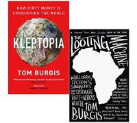 Kleptopia How Dirty Money is Conquering the World & The Looting Machine By Tom Burgis 2 Books Collection Set