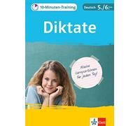 Klett 10-Minuten-Training Deutsch Rechtschreibung Diktate 5./6. Klasse: Kleine Lernportionen für jeden Tag