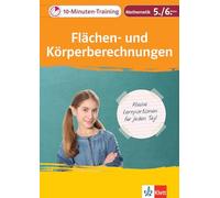 Klett 10-Minuten-Training Mathematik Flächen- und Körperberechnungen 5./6. Klasse: Kleine Lernportionen für jeden Tag