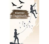 Klettertagebuch - minimal edition Training, Routen & Fortschritt: A5 Kletter Journal zum Ausfüllen | 130 Seiten | 35 Klettereinträge mit 3 Seiten pro Session (Routenlog, Technik, Ziele)
