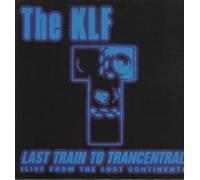 KLF / LAST TRAIN TO TRANCENTRAL