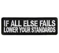 Klicnow If All Else Fails - Lower Your Standards Embroidered Patch 10cm x 3cm (4" x 1 1/4")