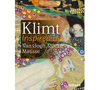 Klimt: Inspired by Rodin, van Gogh, Matisse
