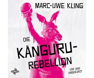 Kling, Marc-Uwe - Marc-Uwe Kling: die Känguru-Rebellion