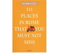 Klingner, A: 111 Places in Rome that you must not miss