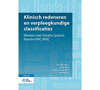 Klinisch redeneren en verpleegkundige classificaties: Werken met Omaha System, Nanda-I/NIC/NOC