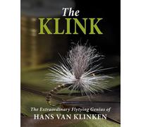 Klink: The Extraordinary Flytying Genius of Hans van Klinken by Hans Van Klinken