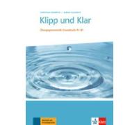 Klipp und Klar: U>bungsgrammatik Grundstufe A1-B1 ohne Losungen by Not...
